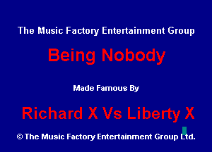 The Music Factory Entertainment Group

Made Famous By

The Music Factory Entertainment Group Ltd.