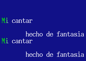 Mi cantar

hecho de fantasia
Mi cantar

hecho de fantasia