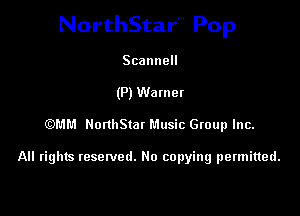 NorthStar'V Pop

Scanne
(P) Warner
EDMM NonlIStat Music Gtoup Inc.

All rights resewed. No copying permitted.