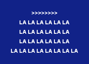 tmmwtcw

LA LA LA LA LA LA
LA LA LA LA LA LA

LA LA LA LA LA LA
LA LA LA LA LA LA LA LA