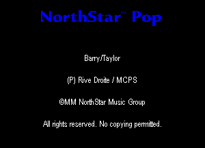 NorthStar'V Pop

Banyffaylox
(P) que Omit) I MOPS
QMM NorthStar Musxc Group

All rights reserved No copying permithed,