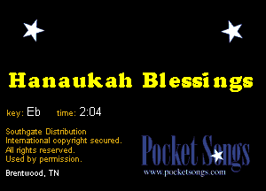 I? 451

Hanaukah Blessings

key Eb line 204

South are Dustnbuuon

9
lmemmonal copynghl SQCUNd
AI nghts resented
Used by perrmssuon

Bremwood, TN www.pcetmaxu