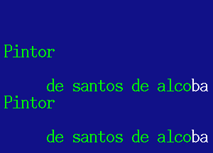 Pinter

de santos de alcoba
Pintor

de santos de alcoba