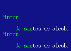 Pinter

de santos de alcoba
Pintor

de santos de alcoba