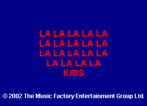 2002 The Music Factory Entertainment Group Ltd.