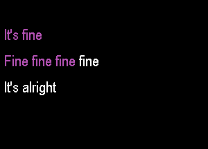 lfs fine

Fine fine fme fine

lfs alright