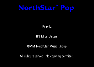 NorthStar'V Pop

Kmvttz
(P) M 3a Beam
QMM NorthStar Musxc Group

All rights reserved No copying permithed,