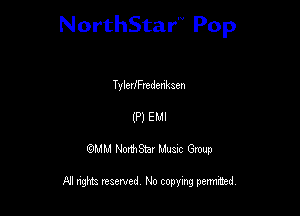 NorthStar'V Pop

TylexiFmdenkaen

(P) EMI
QMM NorthStar Musxc Group

All rights reserved No copying permithed,