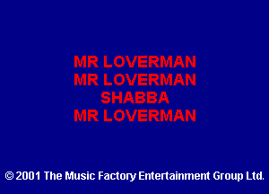 2001 The Music Factory Entertainment Group Ltd.