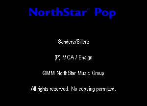 NorthStar'V Pop

SandmISIllem
(P) MCAI Enagn
QMM NorthStar Musxc Group

All rights reserved No copying permithed,