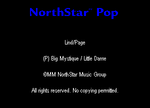 NorthStar'V Pop

LlndfPage
(P) Bug Myatque I Ute Dame
QMM NorthStar Musxc Group

All rights reserved No copying permithed,