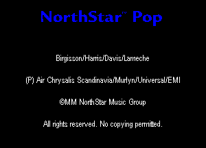 NorthStar'V Pop

BiryissonIHamleaVisllameche
(P) Fir Onsahs ScurdmwansdmiynflkwemaUEMI
emu NorthStar Music Group

All rights reserved No copying permithed