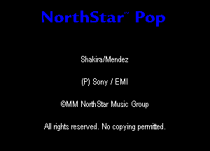 NorthStar'V

Shakumn-nendez
(P) Sam I EMI
QMM NorthStar Musxc Group

All rights reserved No copying permithed,