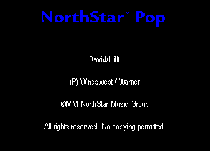 NorthStar'V Pop

DavudeIlID
(P) WMawem I Werner
QMM NorthStar Musxc Group

All rights reserved No copying permithed,