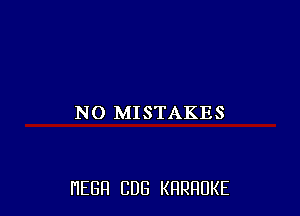 NO MISTAKES

HEBH CUB KRRRUKE