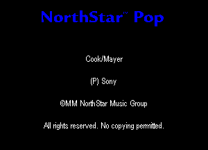 NorthStar'V Pop

Cookaayet
(P) Sonv
QMM NorthStar Musxc Group

All rights reserved No copying permithed,