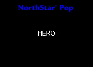 NorthStar'V Pop

HERO