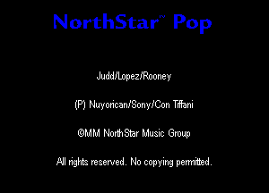 NorthStar'V Pop

Juddflppcszooney
(P) rhymanfSOnVICm Trier!
QMM NorthStar Musxc Group

All rights reserved No copying permithed,