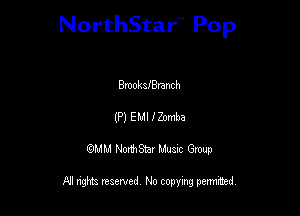 NorthStar'V Pop

BmokefBranch
(P) EMI I Zomba
QMM NorthStar Musxc Group

All rights reserved No copying permithed,