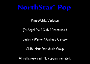 NorthStar'V Pop

ijesIChiIdICadsson
(P) Angel Pw I Cuxb I Desmundo I
Desmn I rm, IFndneas Cadssnn
(QMM NorthStar Music Group

NI tights reserved, No copying permitted.