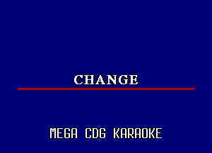 CHANGE

HEBH CUB KRRRUKE