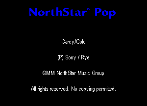 NorthStar'V Pop

CattyICole
(P) 30m I Rye
QMM NorthStar Musxc Group

All rights reserved No copying permithed,