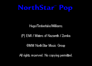 NorthStar Pop

Hugommbedakefllwhama
(P) EMI Immers of Nazareth onmba
wdhd NorihStar Musnc Group

NI nghts reserved, No copying pennted