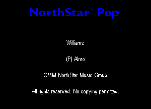 NorthStar'V Pop

Ulfulhama
(P) Aha
QMM NorthStar Musxc Group

All rights reserved No copying permithed,