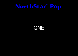 NorthStar'V Pop

ONE