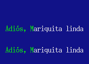 Adi6s, Mariquita linda

Adi6s, Mariquita linda