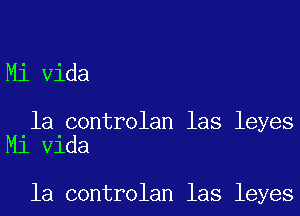 Mi Vida

la controlan 1as leyes
Mi Vida

la controlan las leyes