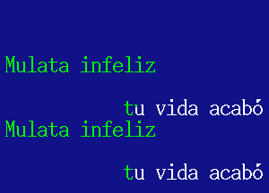 Mulata infeliz

tu Vida acab6
Mulata infeliz

tu Vida acab6