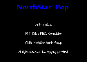 NorthStar'V Pop

nghtmaanzzo
(P) T Kllla I PEZI Comotaton
QMM NorthStar Musxc Group

All rights reserved No copying permithed,