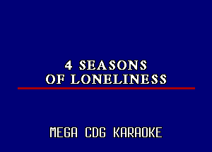 4SEASONS
OF LONELINESS

HEBH CUB KRRRUKE