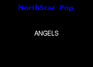 NorthStar'V Pop

ANGELS