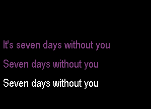 lfs seven days without you

Seven days without you

Seven days without you