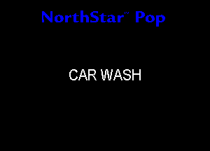 NorthStar'V Pop

CAR WASH