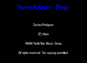 NorthStar'V Pop

DaweafHodgaon
(P) Aha
QMM NorthStar Musxc Group

All rights reserved No copying permithed,