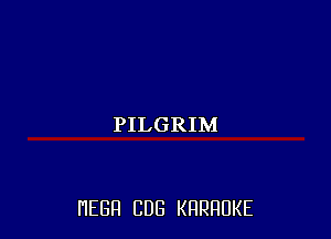 PILGRIM

HEGH CUB KRRRUKE