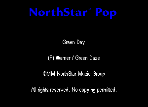 NorthStar'V Pop

Gwen Dav
(P) Warner I Green Daze
QMM NorthStar Musxc Group

All rights reserved No copying permithed,