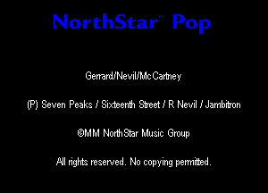 NorthStar'V Pop

th'arleevnIlMc Camey
(P) Seven Peaks I Samenh Sweet I R Nevi lJambtrm
emu NorthStar Music Group

All rights reserved No copying permithed
