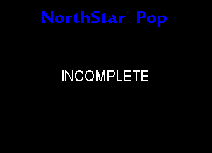 NorthStar'V Pop

INCOMPLETE