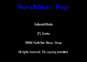 NorthStar'V Pop

Gammaldn-Aamn

(P) Zomba
QMM NorthStar Musxc Group

All rights reserved No copying permithed,