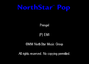 NorthStar'V Pop

Prengel
(P) EMI

QMM NorthStar Musxc Group

All rights reserved No copying permithed,