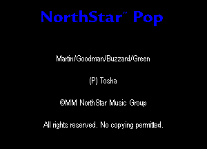 NorthStar'V Pop

MamnIGoodmanfBuzzardfGreen
(P) Tozha
QMM NorthStar Musxc Group

All rights reserved No copying permithed,