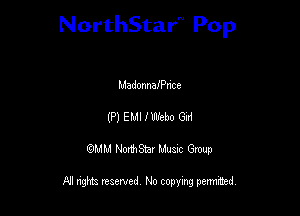 NorthStar'V Pop

Madonnaance
(P) EMI lWebo 63d
QMM NorthStar Musxc Group

All rights reserved No copying permithed,