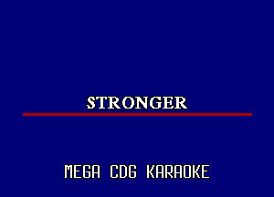 STRONGER

HEBH CUB KRRRUKE