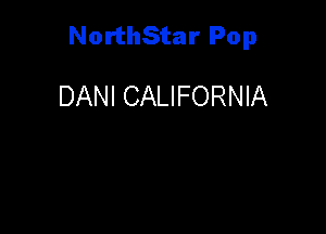 NorthStar Pop

DANI CALIFORNIA
