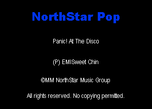 NorthStar Pop

Panic! At The DISCO

(P) EMISweet Chm

mm Normsnar Musnc Group

A1 rights resewed N0 copying pemrted