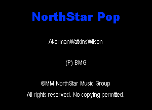 NorthStar Pop

NaetmanlnrammsIMIson

(P) sue

MM Northsmr Musuc Group
All rights reserved No copying permitted,